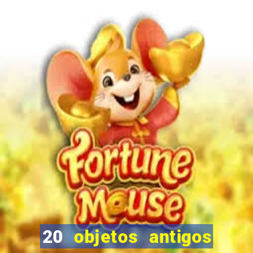 20 objetos antigos que hoje valem uma fortuna